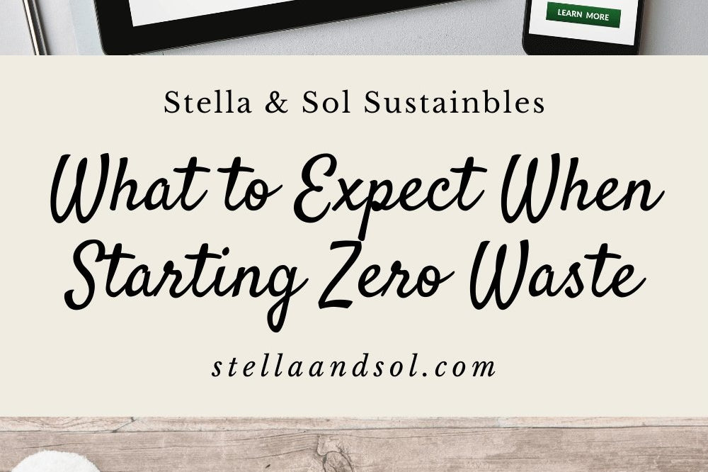 10 Things I Wish I'd Known About Going Zero Waste - Stella & Sol Sustainables