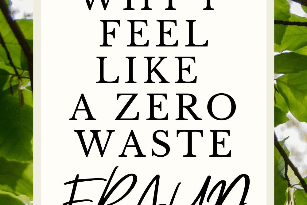 5 Zero Waste Fails I'm Embarrassed to Tell You - Stella & Sol Sustainables